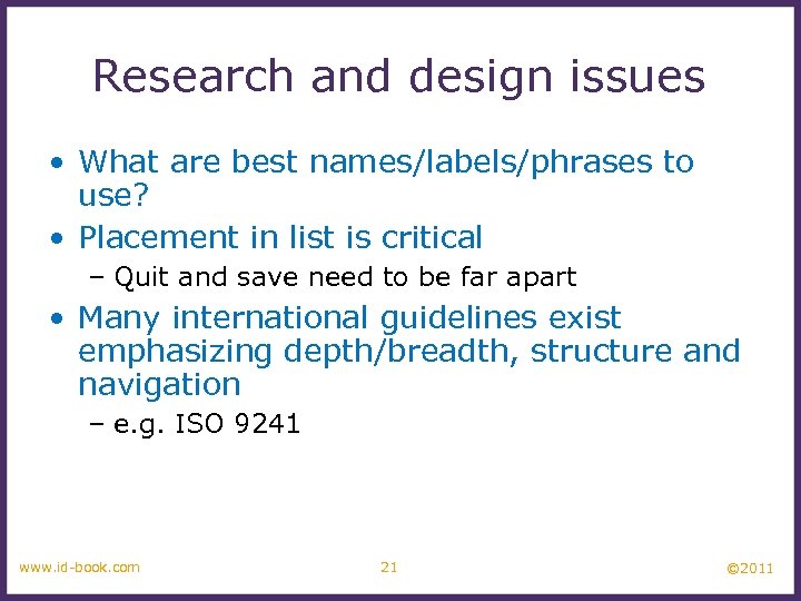 Research and design issues • What are best names/labels/phrases to use? • Placement in