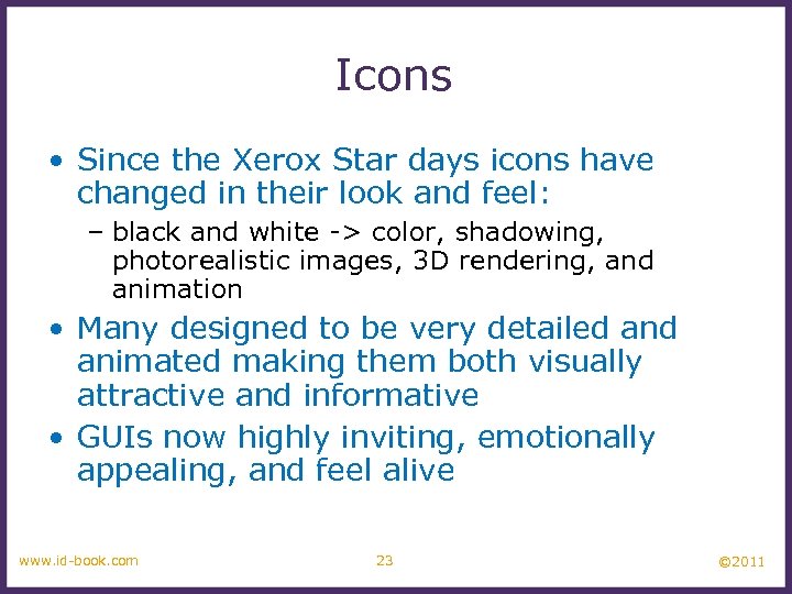 Icons • Since the Xerox Star days icons have changed in their look and