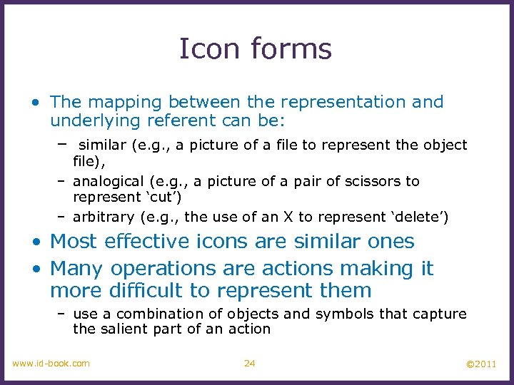 Icon forms • The mapping between the representation and underlying referent can be: –