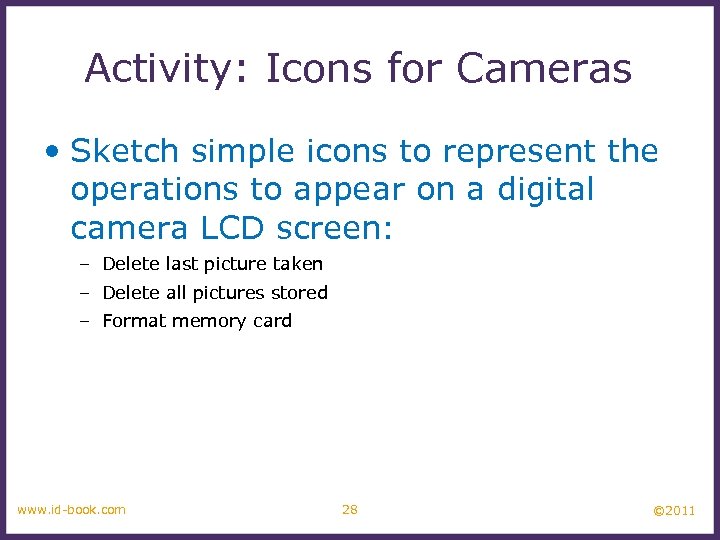 Activity: Icons for Cameras • Sketch simple icons to represent the operations to appear