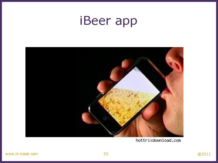 i. Beer app www. id-book. com 53 © 2011 