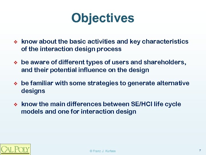 Objectives ❖ know about the basic activities and key characteristics of the interaction design