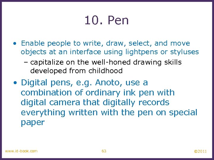 10. Pen • Enable people to write, draw, select, and move objects at an