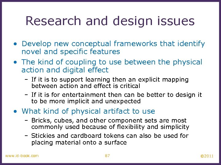 Research and design issues • Develop new conceptual frameworks that identify novel and specific