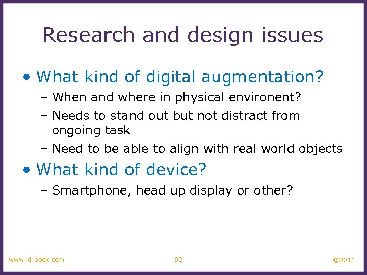 Research and design issues • What kind of digital augmentation? – When and where