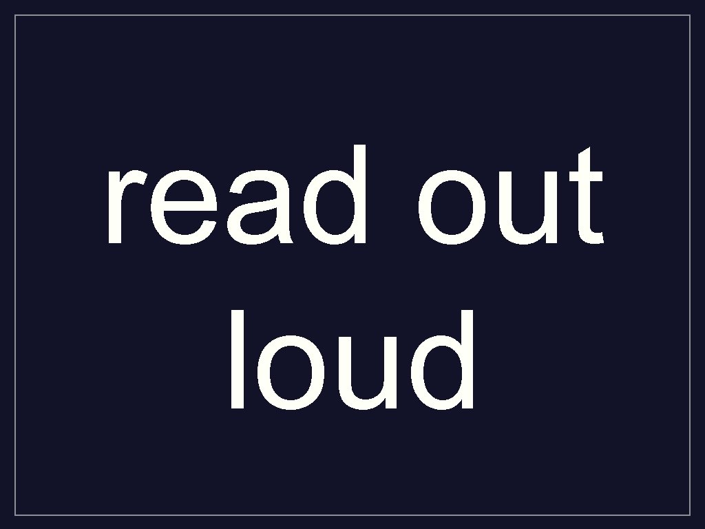 read out loud 