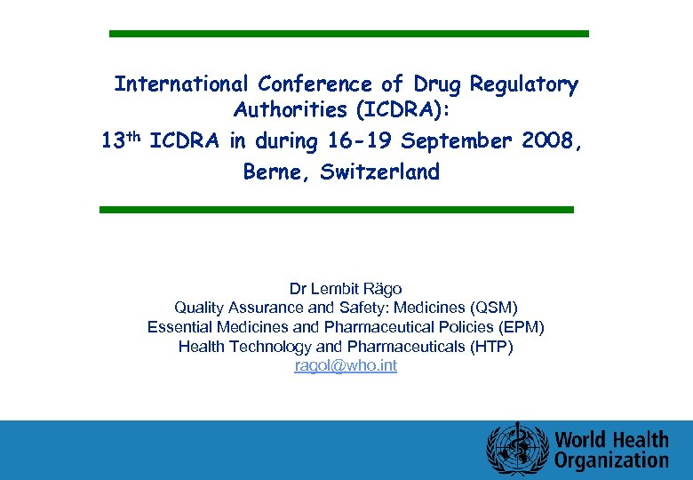 International Conference of Drug Regulatory Authorities (ICDRA): 13 th ICDRA in during 16 -19