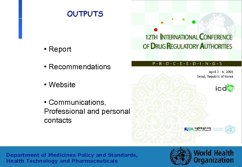 OUTPUTS • Report • Recommendations • Website • Communications, Professional and personal contacts Department