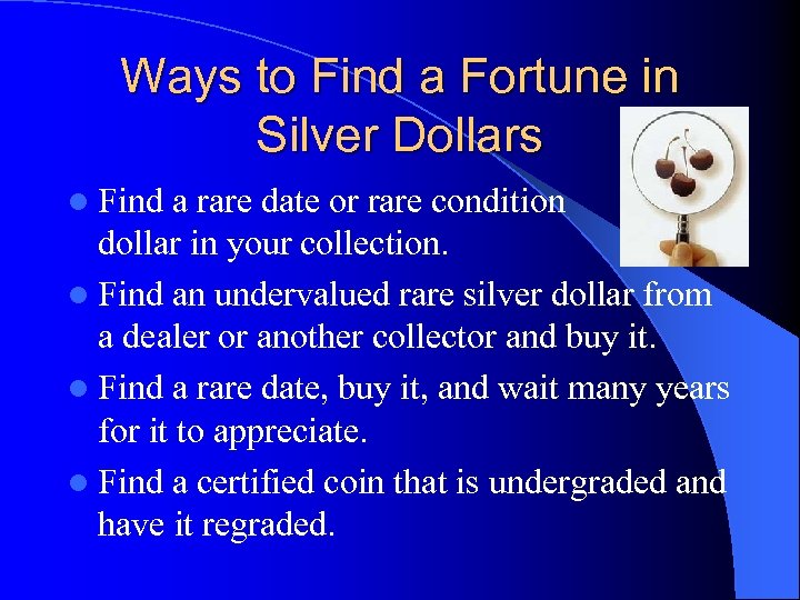 Ways to Find a Fortune in Silver Dollars l Find a rare date or