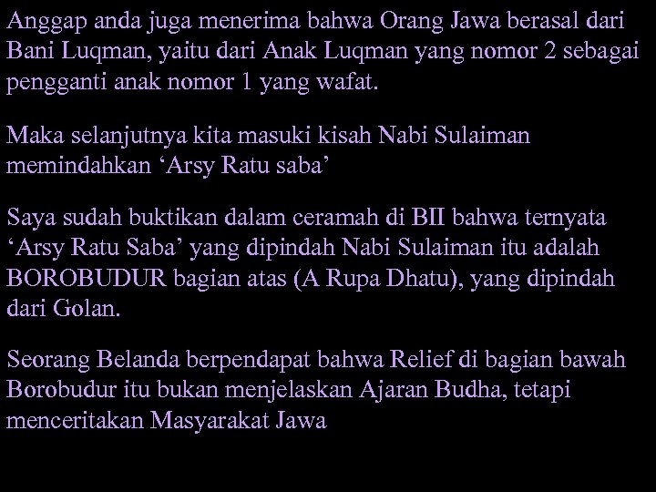 Anggap anda juga menerima bahwa Orang Jawa berasal dari Bani Luqman, yaitu dari Anak