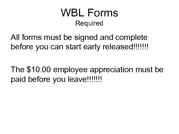 WBL Forms Required All forms must be signed and complete before you can start