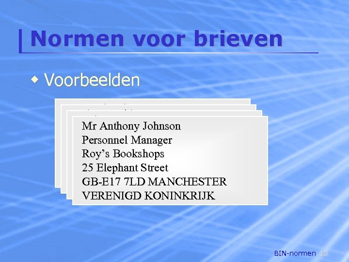 Normen voor brieven w Voorbeelden Aangetekend De heer Guido HERMAN Luchtpost Prof. dr. Johan