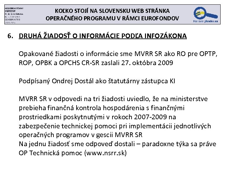 KOĽKO STOJÍ NA SLOVENSKU WEB STRÁNKA OPERAČNÉHO PROGRAMU V RÁMCI EUROFONDOV 6. DRUHÁ ŽIADOSŤ