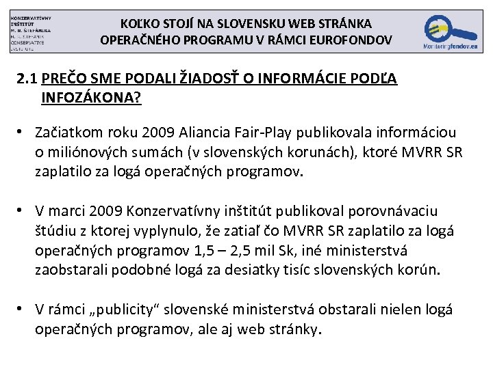 KOĽKO STOJÍ NA SLOVENSKU WEB STRÁNKA OPERAČNÉHO PROGRAMU V RÁMCI EUROFONDOV 2. 1 PREČO
