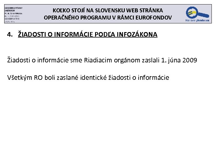 KOĽKO STOJÍ NA SLOVENSKU WEB STRÁNKA OPERAČNÉHO PROGRAMU V RÁMCI EUROFONDOV 4. ŽIADOSTI O