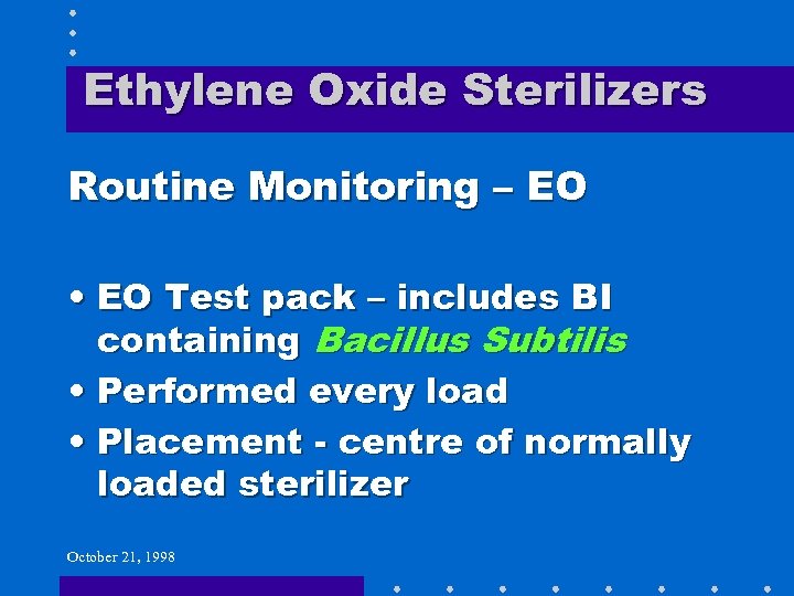 Ethylene Oxide Sterilizers Routine Monitoring – EO • EO Test pack – includes BI