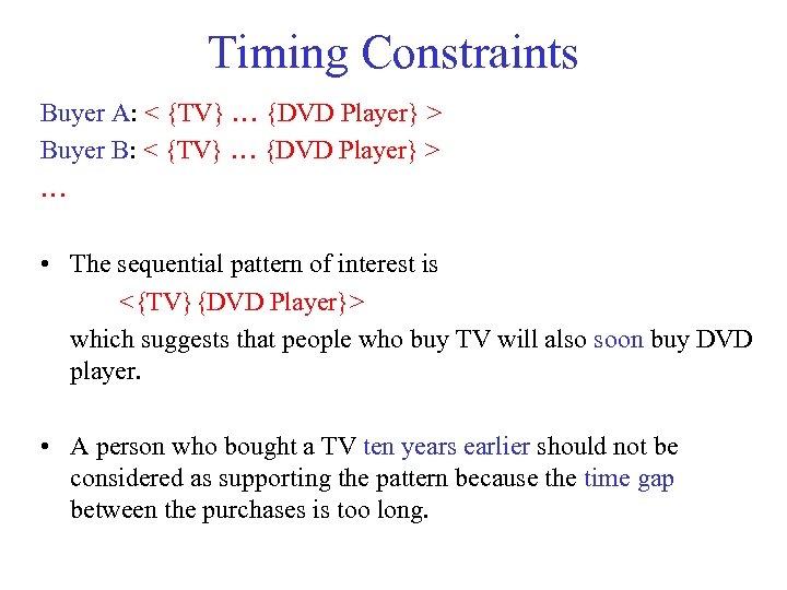 Timing Constraints Buyer A: < {TV} … {DVD Player} > Buyer B: < {TV}