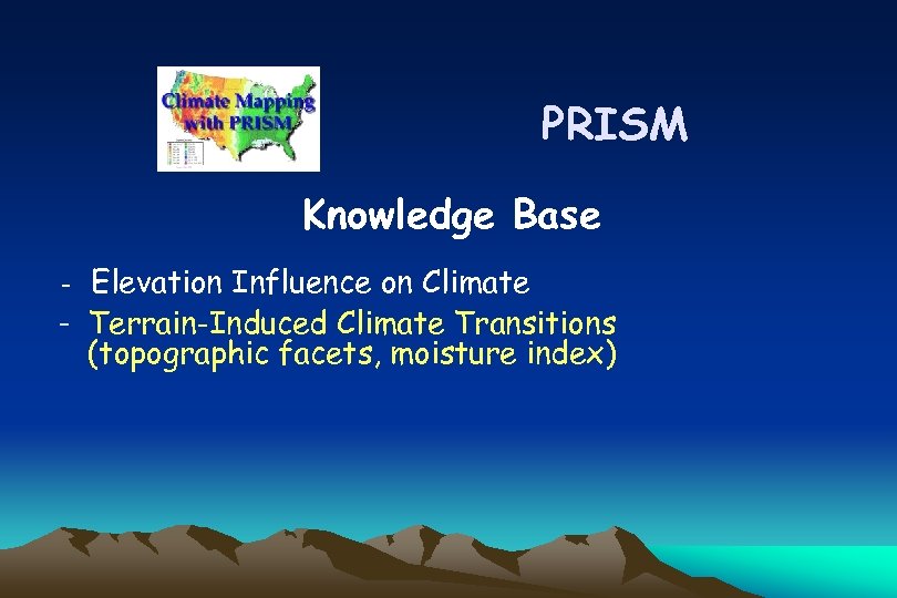 PRISM Knowledge Base Elevation Influence on Climate - Terrain-Induced Climate Transitions (topographic facets, moisture