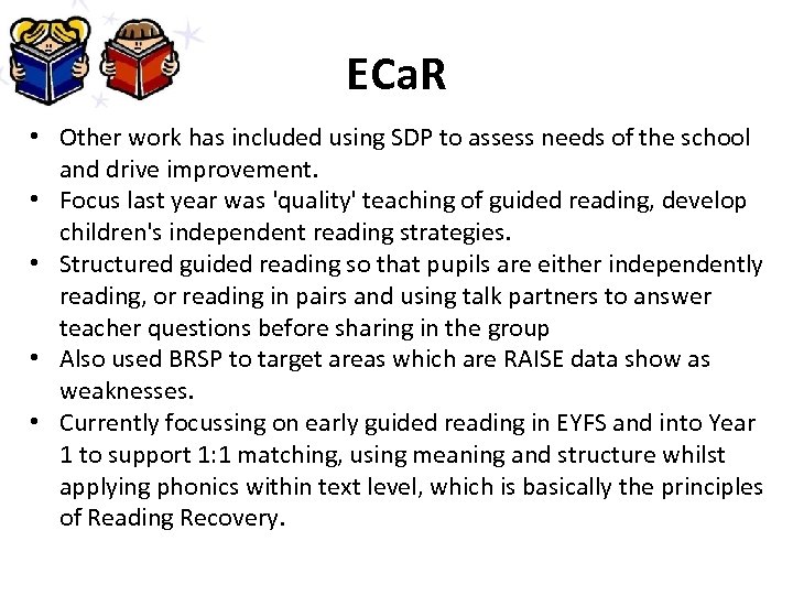 ECa. R • Other work has included using SDP to assess needs of the