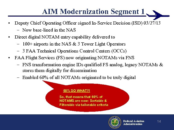AIM Modernization Segment 1 • Deputy Chief Operating Officer signed In-Service Decision (ISD) 03/27/13