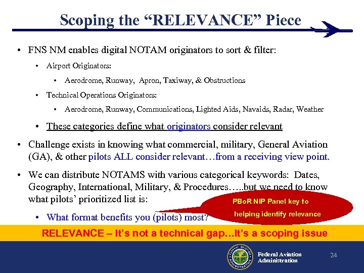 Scoping the “RELEVANCE” Piece • FNS NM enables digital NOTAM originators to sort &