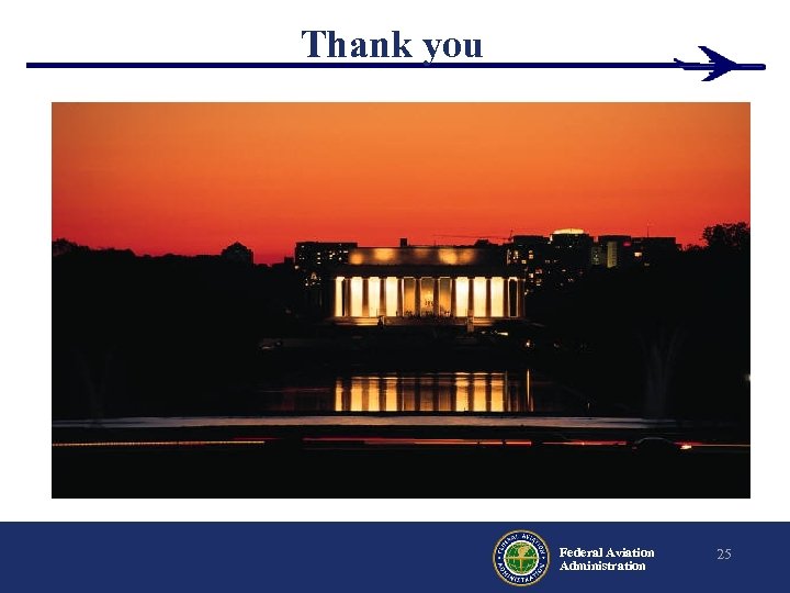 Thank you Federal Aviation Administration 25 