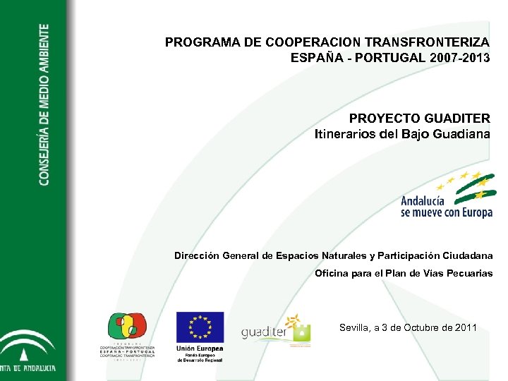 PROGRAMA DE COOPERACION TRANSFRONTERIZA ESPAÑA - PORTUGAL 2007 -2013 PROYECTO GUADITER Itinerarios del Bajo