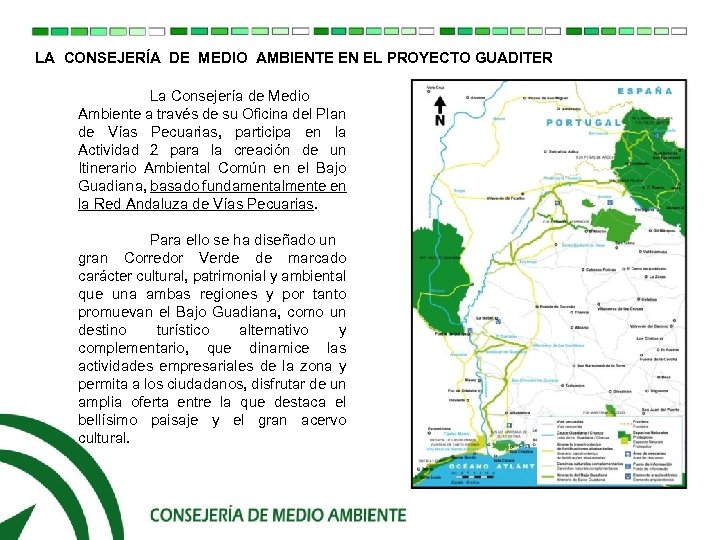LA CONSEJERÍA DE MEDIO AMBIENTE EN EL PROYECTO GUADITER La Consejería de Medio Ambiente