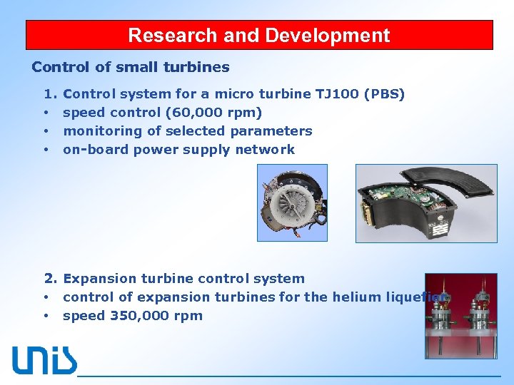 Research and Development Control of small turbines 1. • • • Control system for