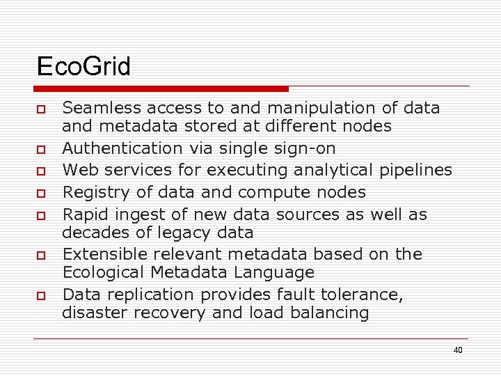 Eco. Grid o o o o Seamless access to and manipulation of data and