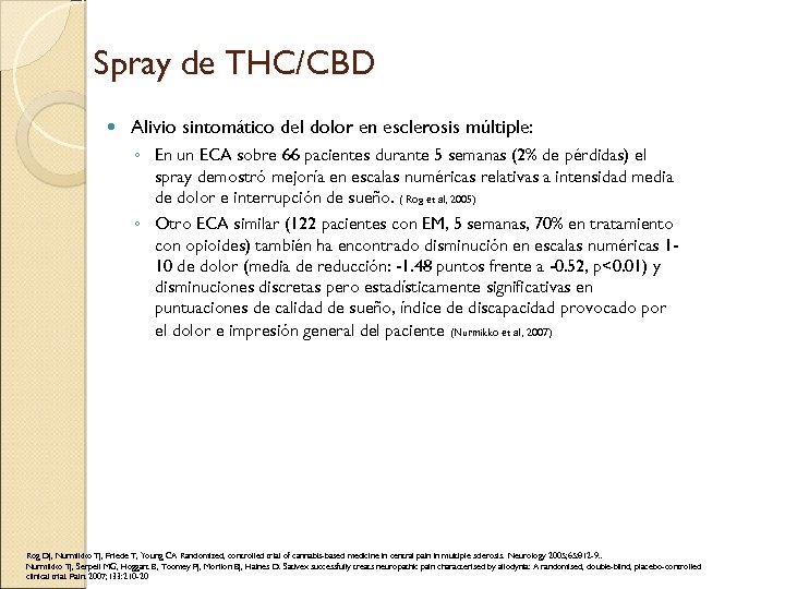 Spray de THC/CBD Alivio sintomático del dolor en esclerosis múltiple: ◦ En un ECA
