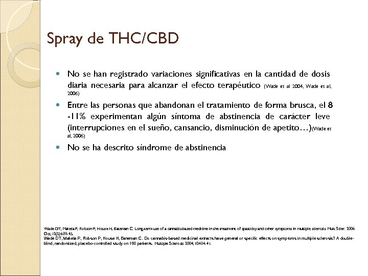 Spray de THC/CBD No se han registrado variaciones significativas en la cantidad de dosis
