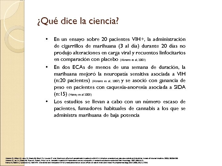 ¿Qué dice la ciencia? • • • En un ensayo sobre 20 pacientes VIH+,