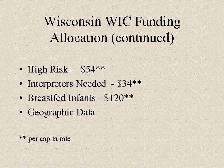 Wisconsin WIC Funding Allocation (continued) • • High Risk – $54** Interpreters Needed -