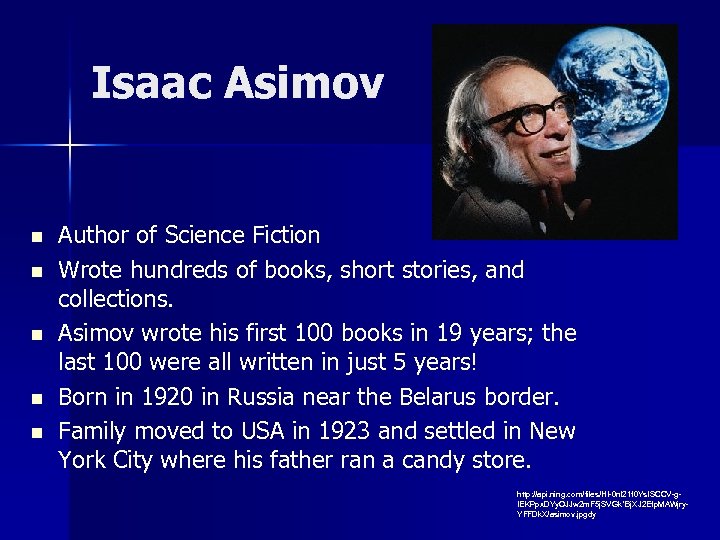 Isaac Asimov n n n Author of Science Fiction Wrote hundreds of books, short