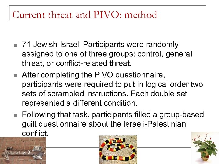 Current threat and PIVO: method n n n 71 Jewish-Israeli Participants were randomly assigned