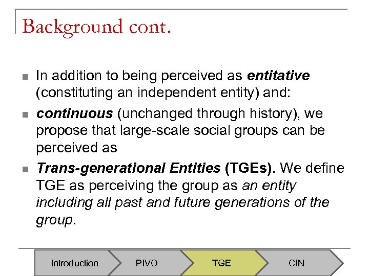 Background cont. n n n In addition to being perceived as entitative (constituting an