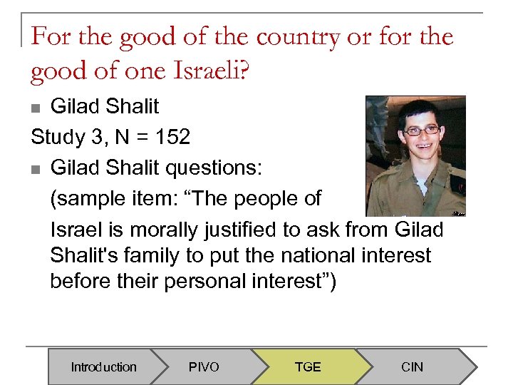 For the good of the country or for the good of one Israeli? Gilad
