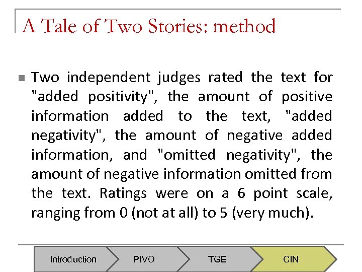 A Tale of Two Stories: method n Two independent judges rated the text for