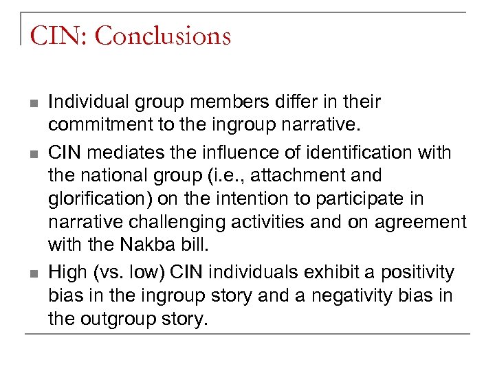 CIN: Conclusions n n n Individual group members differ in their commitment to the