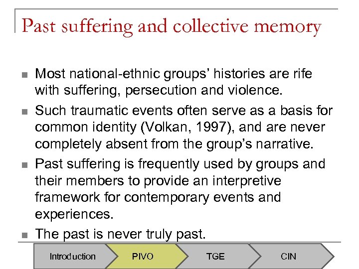 Past suffering and collective memory n n Most national-ethnic groups’ histories are rife with
