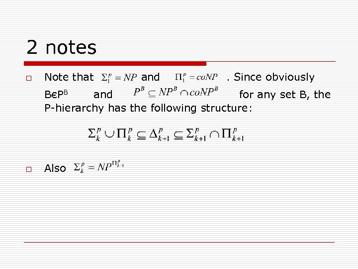 2 notes o Note that and . Since obviously BєPB and for any set