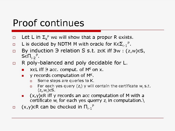 Proof continues o o Let L in Σk. P we will show that a