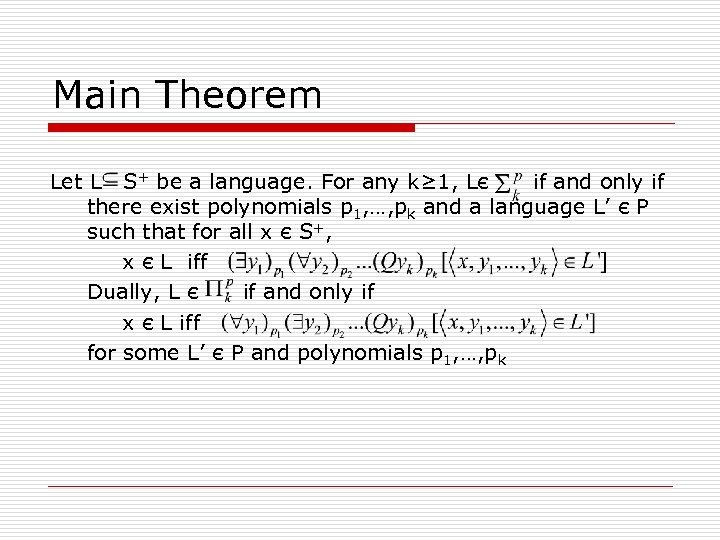 Main Theorem Let L S+ be a language. For any k≥ 1, Lє if