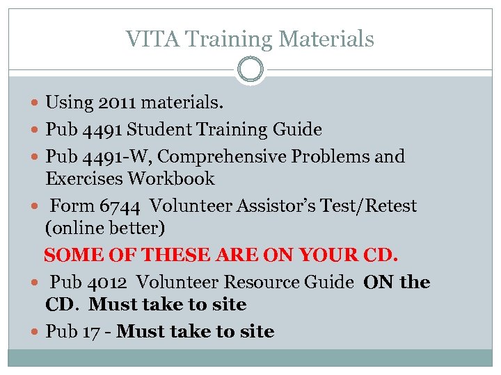 VITA Training Materials Using 2011 materials. Pub 4491 Student Training Guide Pub 4491 -W,