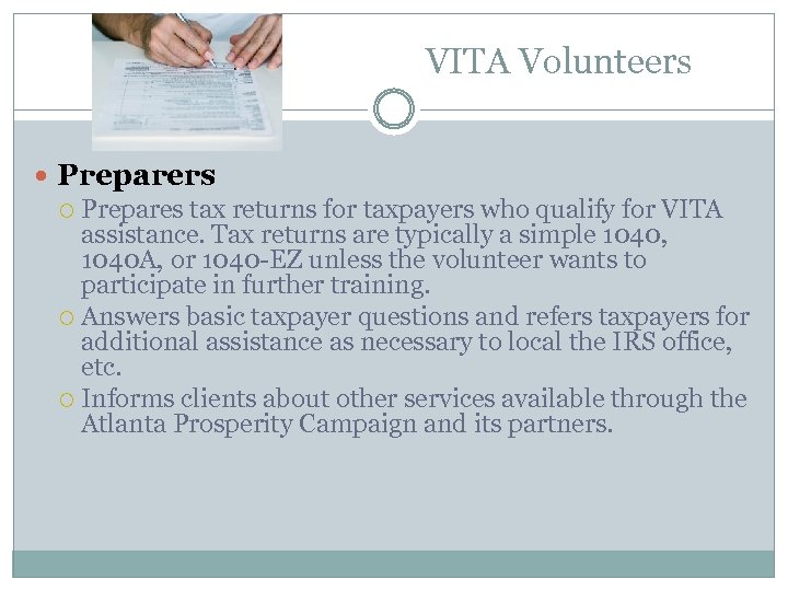  VITA Volunteers Prepares tax returns for taxpayers who qualify for VITA assistance. Tax