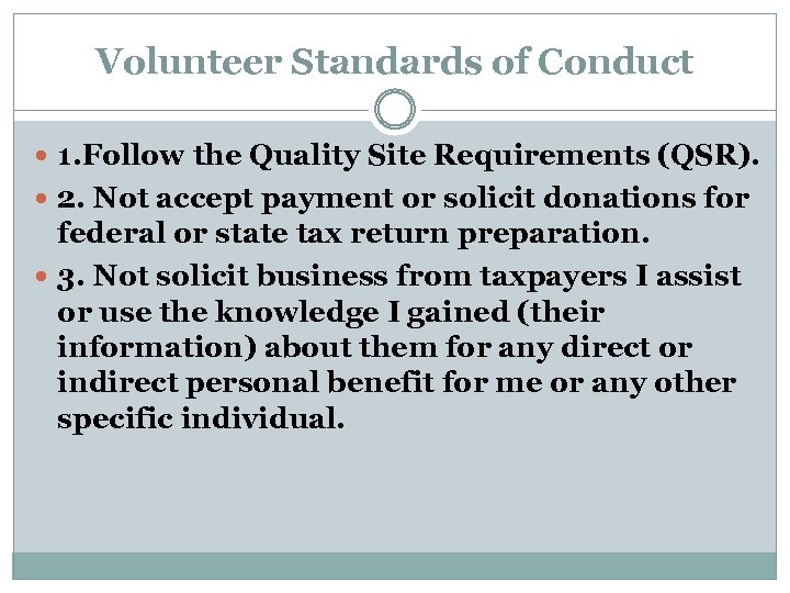 Volunteer Standards of Conduct 1. Follow the Quality Site Requirements (QSR). 2. Not accept