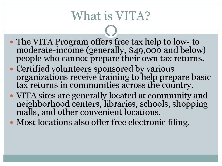 What is VITA? The VITA Program offers free tax help to low- to moderate-income