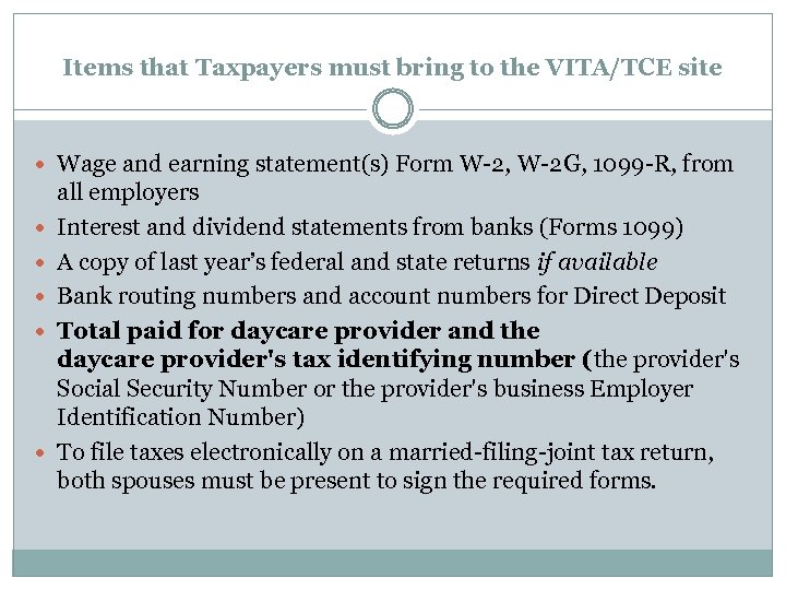 Items that Taxpayers must bring to the VITA/TCE site Wage and earning statement(s) Form