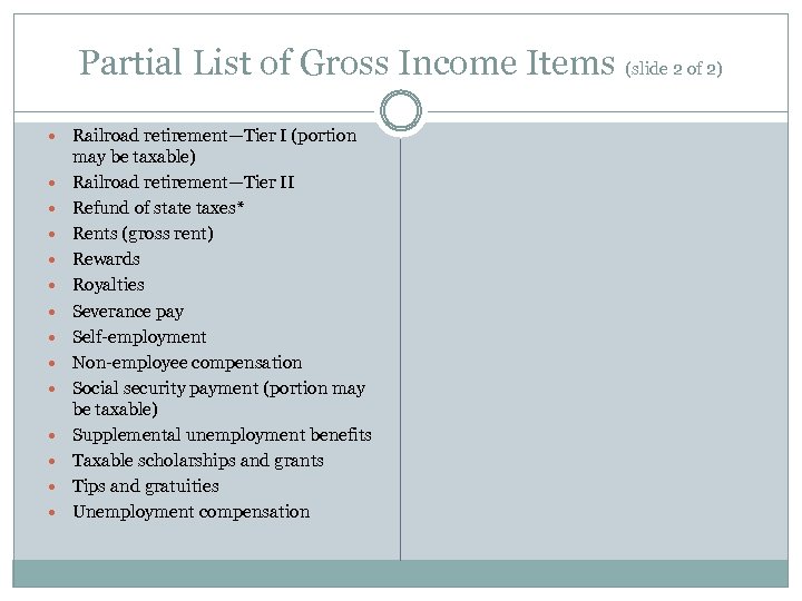 Partial List of Gross Income Items (slide 2 of 2) Railroad retirement—Tier I (portion